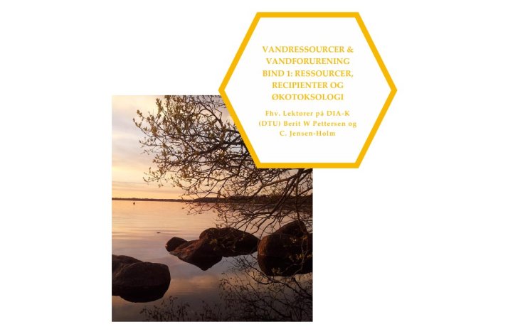 Vandressourcer &amp; vandforurening. Bind 1: Ressourcer, recipienter og �kotoksiologi