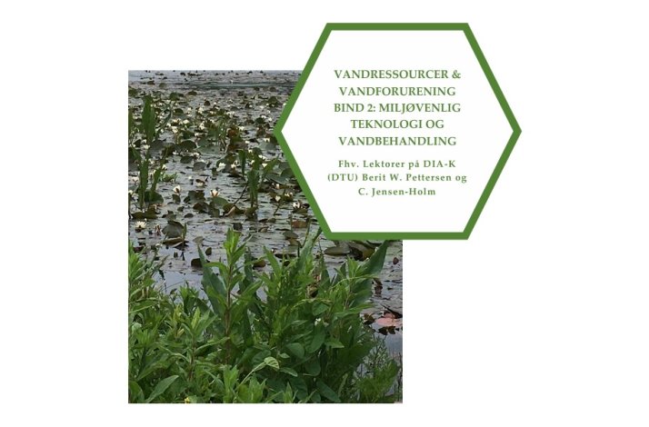 Vandressourcer &amp; vandforurening. Bind 2: Milj�venlig teknologi og vandbehandling